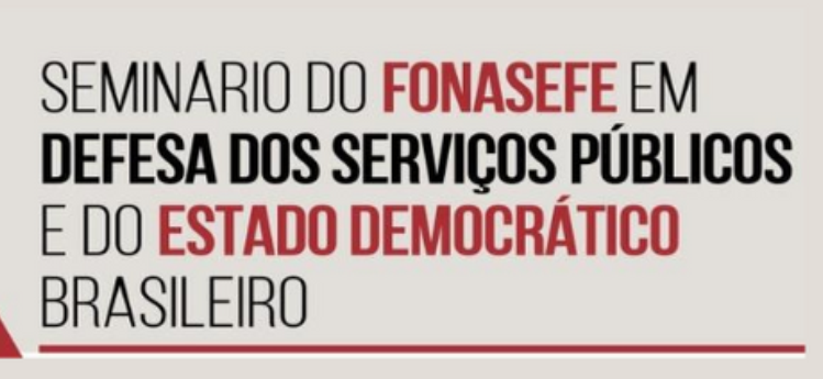 Seminário do Fonasefe é adiado para os dias 12, 13 e 14 de agosto