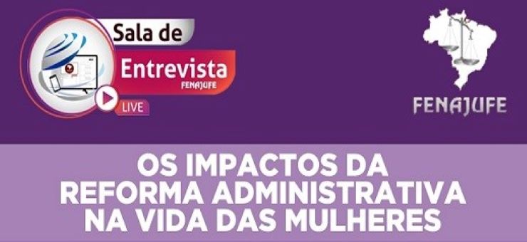 Live desta quinta (11) traz o debate sobre os impactos da PEC/32 na vida das mulheres