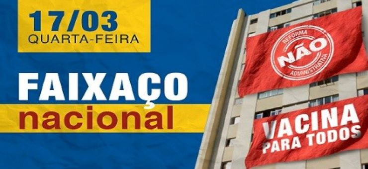 Faixaço Nacional nesta quarta-feira em defesa da vacina e contra a Reforma Administrativa; participe!