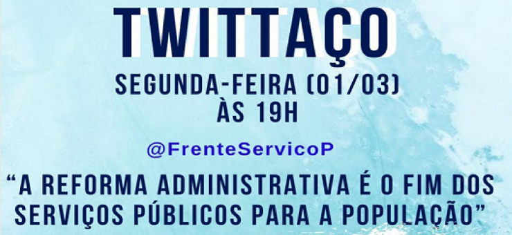 Semana começa com tuitaço contra o desmonte do serviço público; mobilize-se!