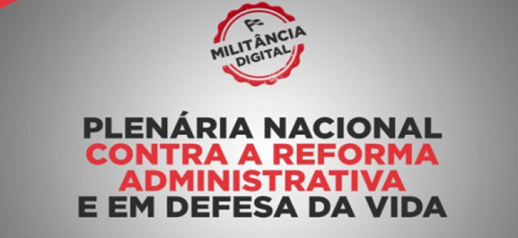 Fenajufe participa de plenária da Fenajud contra a reforma administrativa nesta quarta-feira (16)