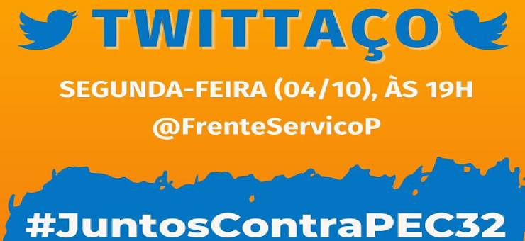 Juntos contra a reforma administrativa: participe de mais um tuitaço nesta segunda (4)