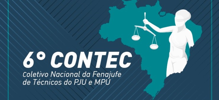Contec: Fenajufe realizará  6º Encontro de Técnicos do PJU e MPU
