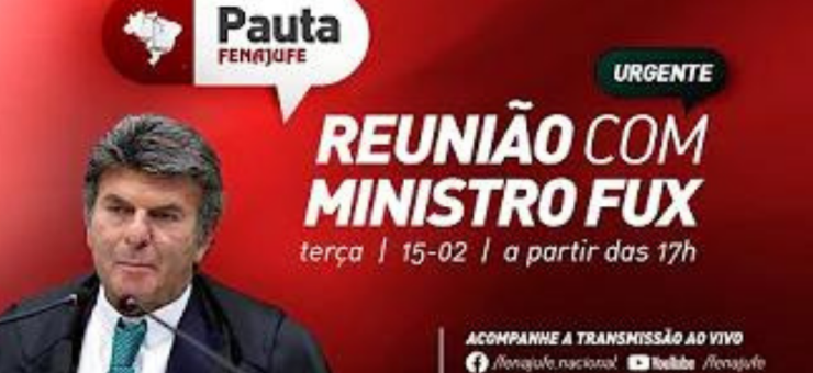 Fenajufe reúne-se com Fux a partir das 17h45 no CNJ