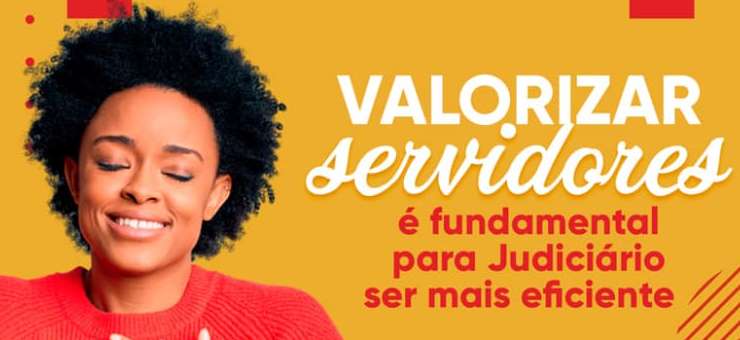Valorizar servidores é fundamental para Judiciário ser mais eficiente