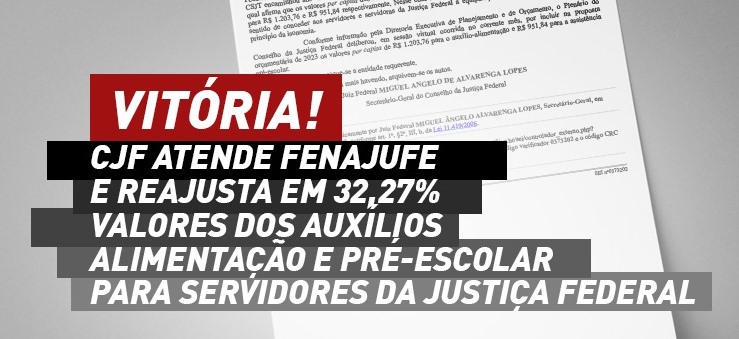Após solicitação da Fenajufe, CJF reajusta valores do auxílio-alimentação e pré-escolar