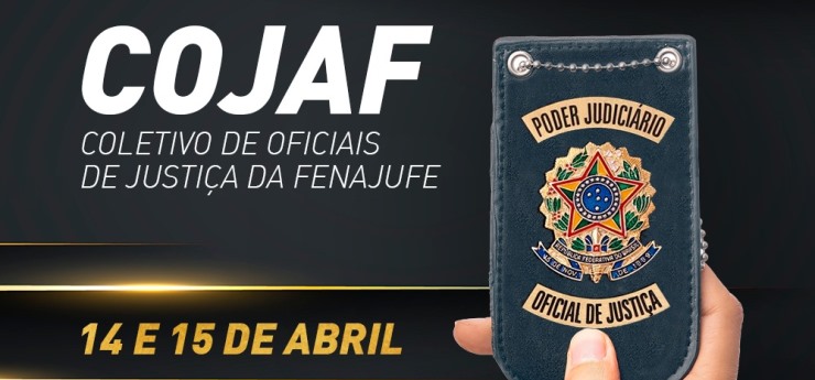 Fenajufe convoca o 13º Encontro Nacional do Coletivo dos Oficiais de Justiça Avaliadores Federais -COJAF