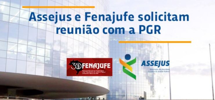 Fenajufe e Assejus solicitam reunião com Procuradoria-Geral da República para discutir NS do Judiciário e Ministério Público da União