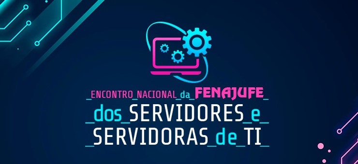 Veja as resoluções do 1º Encontro Nacional de TI realizado pela Fenajufe