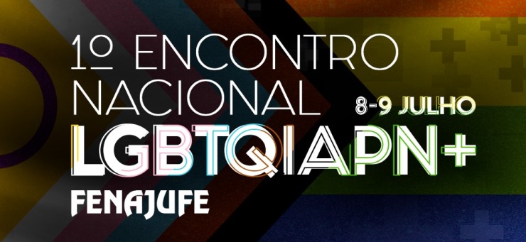 Diversidade: Fenajufe convoca I Encontro Nacional LGBTQIAPN+