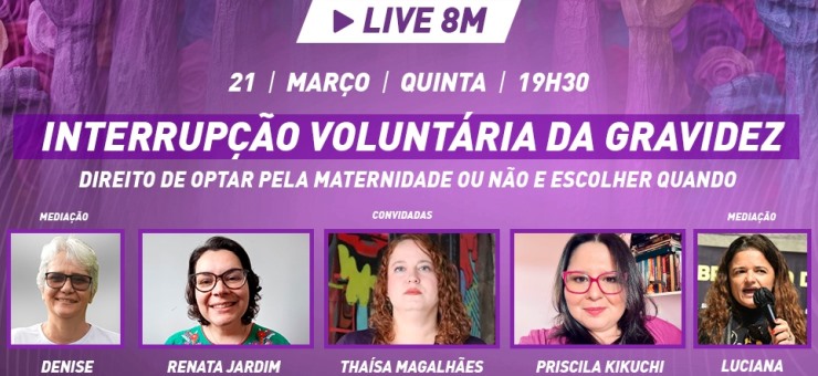 Live 8M: tema desta quinta-feira (21) abordará a interrupção voluntária da gravidez – direito de optar pela maternidade ou não e escolher quando