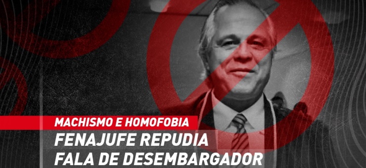 Machismo e homofobia: Fenajufe repudia fala de desembargador durante julgamento de menor assediada