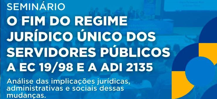 Fenajufe orienta participação em seminário sobre o fim do Regime Jurídico Único