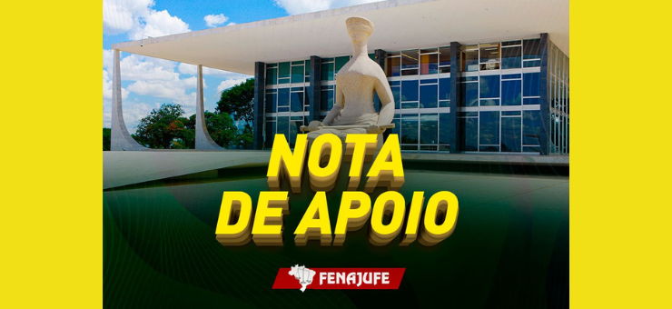 Nota de apoio ao STF e pelo respeito à legislação brasileira