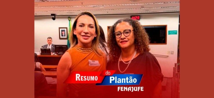 Fenajufe encerra mais uma semana de trabalho em defesa das servidoras e dos servidores do PJU e MPU