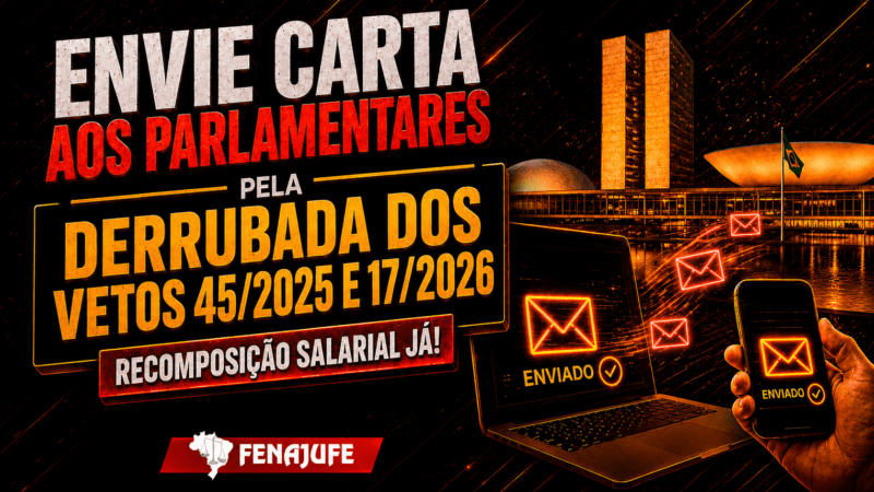 Envie carta aos parlamentares pela derrubada dos Vetos 45/2025 e 17/2026