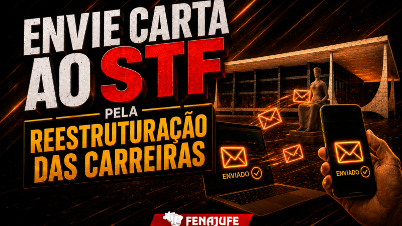 Envie carta ao STF pela reestruturação das carreiras