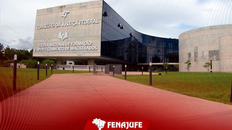 CJF nega pedido da Fenajufe pela destinação de recursos da GAACTA à reestruturação das carreiras