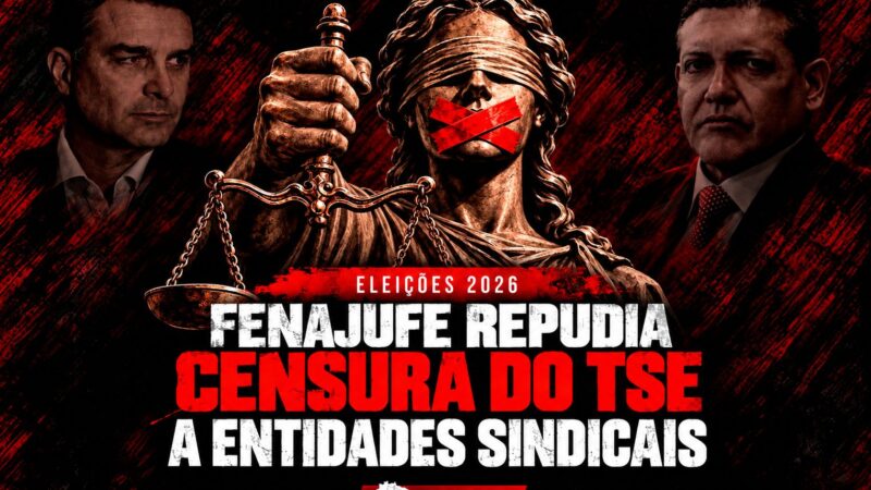 Fenajufe repudia censura do TSE a entidades sindicais